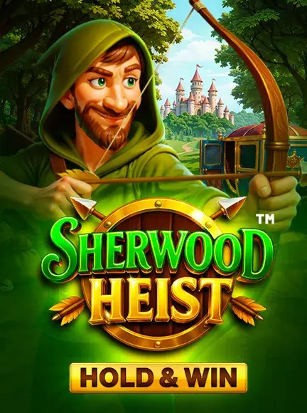 Sherwood Heist Hold And Win